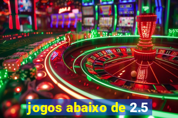 jogos abaixo de 2.5